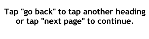 tap back to tap another heading or tap next to continue